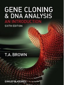 Gene Cloning and DNA Analysis: An Introduction - T.A. Brown