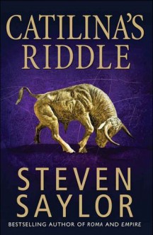 Catilina's Riddle (Gordianus the Finder, #3) - Steven Saylor