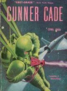 Gunner Cade - C.M. Kornbluth, Judith Merril, Cyril Judd