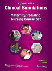 Lippincott's Clinical Simulations: Maternity/Pediatric Nursing Course Set: Individual Access Code on Printed Card - Lippincott Williams & Wilkins