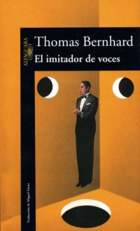 El imitador de voces - Thomas Bernhard, Miguel Sáenz