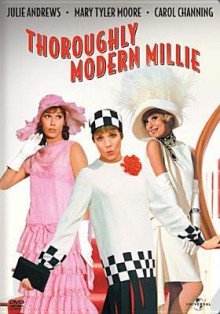 Thoroughly Modern Millie - George Roy Hill, Julie Andrews Edwards, Mary Tyler Moore