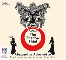 The Shadow Thief - Alexandra Adornetto