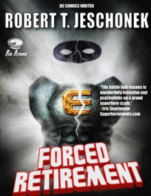 Forced Retirement - Robert T. Jeschonek