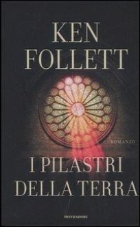 I pilastri della terra - Roberta Rambelli, Ken Follett