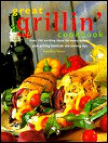 Great Grillin' Cookbook - Annette Yates