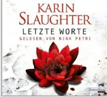 Letzte Worte - Nina Petri, Karin Slaughter