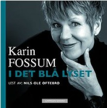 I det blå lyset - Karin Fossum, Nils Ole Oftebro