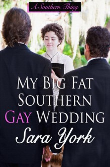 My Big Fat Southern Gay Wedding - Sara York