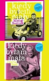 Kiedy byłem mały. Kiedy byłam mała - Michał Rusinek, Joanna Olech