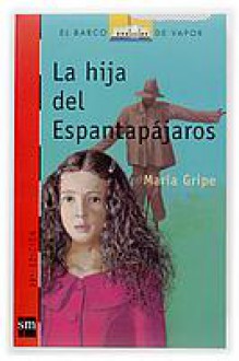 La hija del Espantapájaros - María GRIPE