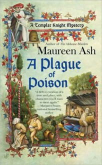 A Plague of Poison (Templar Knight Mystery #3) - Maureen Ash