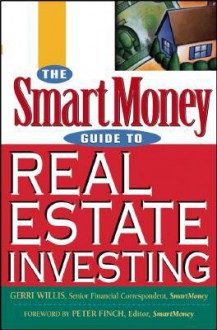 The SmartMoney Guide to Real Estate Investing - Gerri Willis