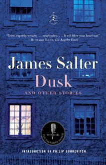 Dusk and Other Stories - James Salter, Philip Gourevitch