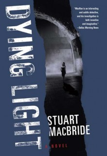 Dying Light - Stuart MacBride