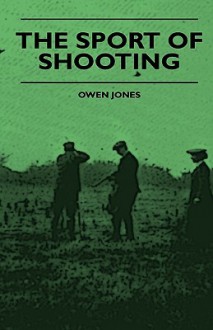 The Sport of Shooting - Owen Jones, Ralph Payne-Gallwey