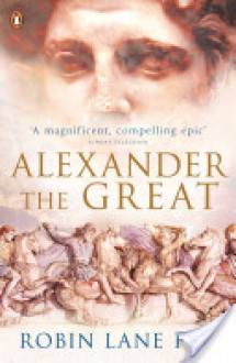 Alexander the Great - 'Robin Lane Fox'