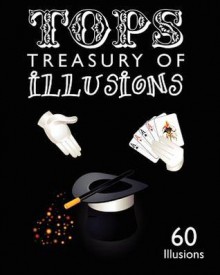 Tops Treasury of Illusions: 60 Illusions - Neil Foster