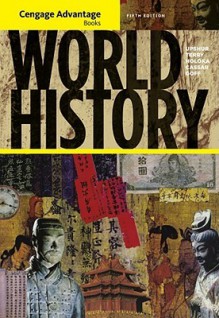 Cengage Advantage Books: World History - Jiu-Hwa Lo Upshur, Janice J. Terry, Jim Holoka, Richard D. Goff, George H. Cassar