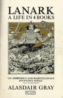 Lanark: A Life In Four Books - Alasdair Gray