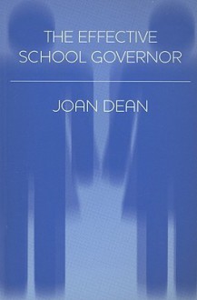 The Effective School Governor - Joan Dean