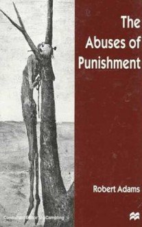 The Abuses of Punishment - Robert Adams