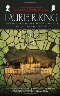 Justice Hall (Mary Russell, #6) - Laurie R. King