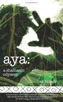 Aya: A Shamanic Odyssey - Rak Razam