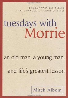 Tuesdays with Morrie: An Old Man, a Young Man, and Life's Greatest Lesson (Audio) - Mitch Albom