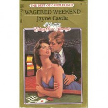 Wagered Weekend (Candlelight Ecstasy, #17) - Jayne Castle, Jayne Ann Krentz