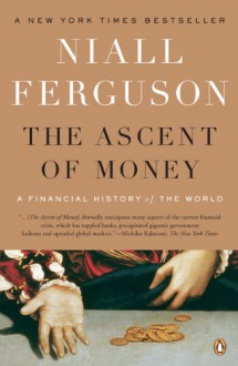 The Ascent of Money - Niall Ferguson