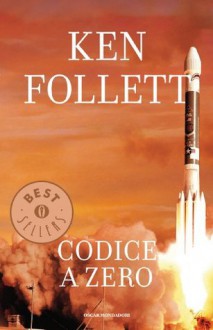 Codice a zero - A. Raffo, Ken Follett