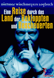 Eine Reise Durch Das Land Der Bekloppten Und Bescheuerten. Dietmar Wischmeyers Logbuch - Dietmar Wischmeyer