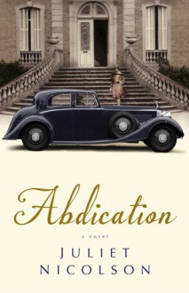 Abdication - Juliet Nicolson