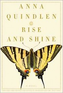 Rise and Shine - Anna Quindlen