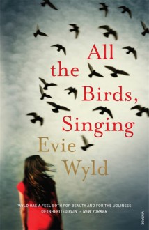 All the Birds, Singing - Evie Wyld