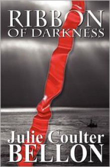 Ribbon Of Darkness - Julie Coulter Bellon