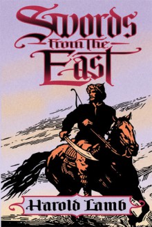 Swords from the East - Harold Lamb, James Enge, Howard Andrew Jones