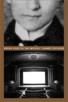 Kafka Goes to the Movies - Hanns Zischler, Susan H. Gillespie