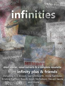 infinities - Keith Brooke, John Grant, Garry Douglas Kilworth, Anna Tambour, Iain Rowan, Kaitlin Queen, Kristine Kathryn Rusch, Linda Nagata, Scott Nicholson