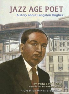 Jazz Age Poet: A Story about Langston Hughes - Veda Boyd Jones, Barbara Kiwak