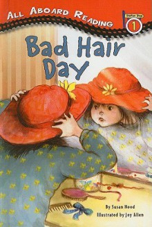 Bad Hair Day - Susan Hood, Joy Allen