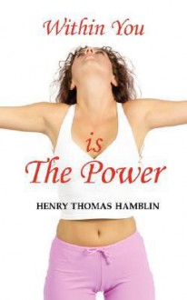 Within You Is the Power - Henry Thomas Hamblin