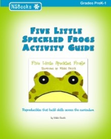 Five Little Speckled Frogs Activity Guide - Nikki Smith