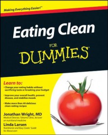 Eating Clean For Dummies - Jonathan Wright, Linda Johnson Larsen