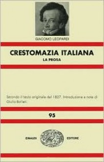 Crestomazia italiana: La prosa - Giacomo Leopardi, Giulio Bollati