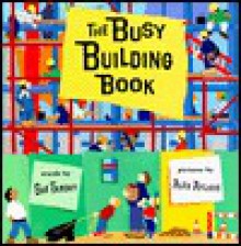 The Busy Building Book - Sue Tarsky, Alex Ayliffe