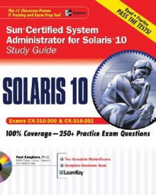 Sun (R) Certified System Administrator for Solaris (TM) 10 Study Guide (Exams 310-200 & 310-202) - Paul Sanghera, Bill Kennedy