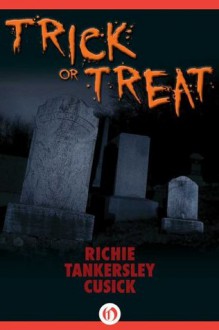 Trick or Treat - Richie Tankersley Cusick