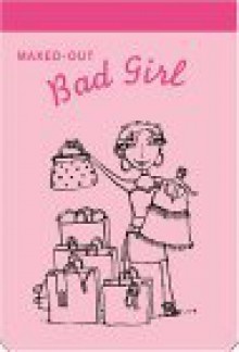 NOTEPAD: Maxed-Out Bad Girl Notepad (Be a Bad Girl) - NOT A BOOK